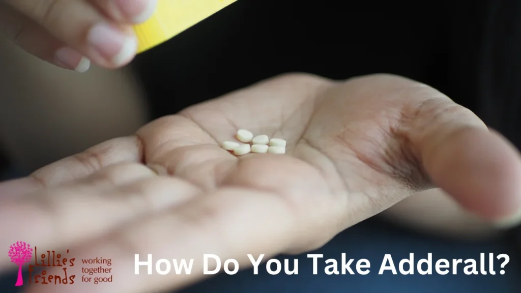 How Do You Take Adderall