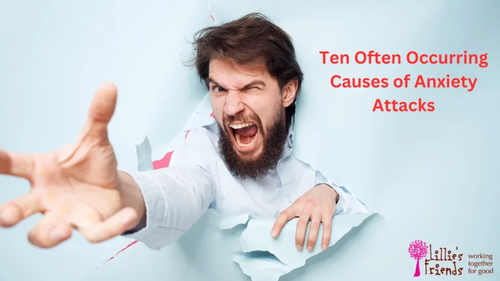 Ten Often Occurring Causes of Anxiety Attacks